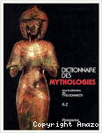 Dictionnaire des mythologies et des religions, des sociétés traditionnelles et du monde antique (K - Z)
