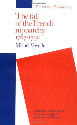 The Fall of the French monarchy 1787-1792