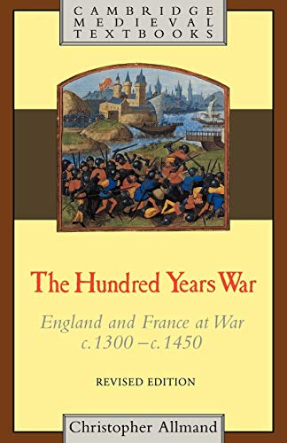 The Hundred years war : England and France at War, C.1300-C.1450