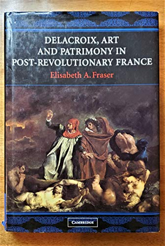 Delacroix, art and patrimony in Post-Revolution France