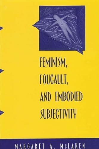 Feminism, Foucault and embodied subjectivity