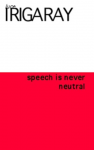 To speak is never neutral