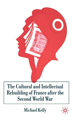 The Cultural and intellectual rebuilding of France after the second world war