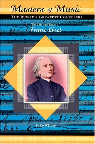 The life and times of Franz Liszt