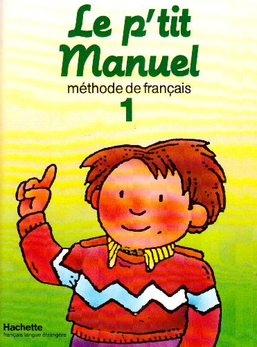 Le P'tit manuel 1 (méthode de français)
