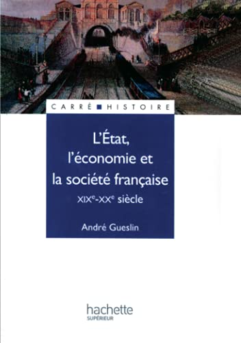 L'Etat, l'économie et la société française XIXème-XXème siècle