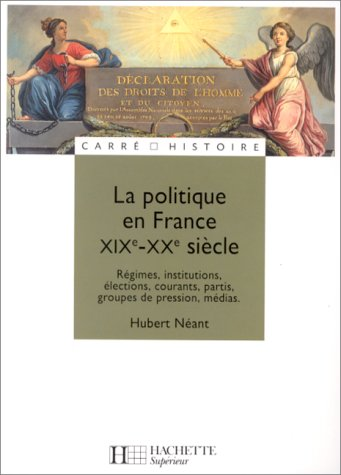La Politique en France XIX-XXe siècle
