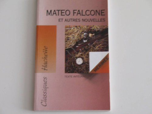 Matéo falcone ; Vision de Charles XI ; L'Enlèvement de la Redoute ; Tamango ; Le Vase étrusque ; La Partie de trictrac