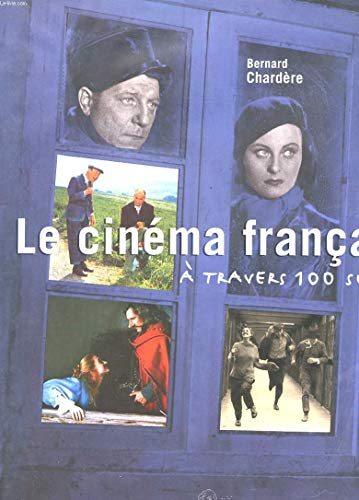 Le Cinéma français : à travers 100 succès