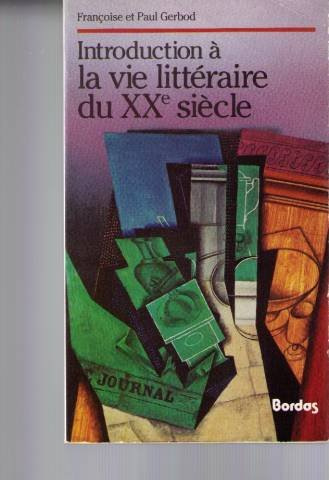 Introduction à la vie littéraire du XXe siècle