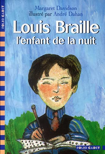 Louis Braille;l'enfant de la nuit