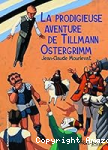 La prodigieuse aventure de Tillmann Ostergrimm