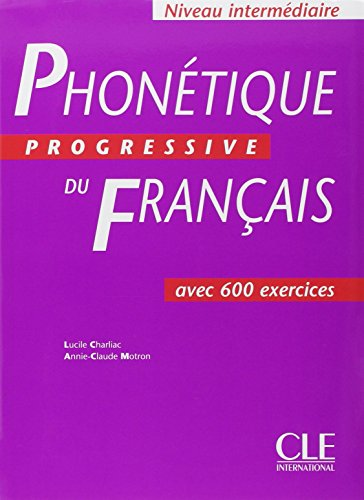 Phonétique progressive du français avec 600 exercices