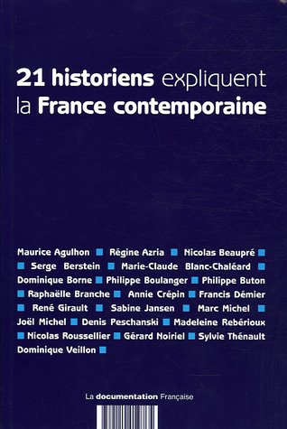 Vingt et un historiens expliquent la France contemporaine
