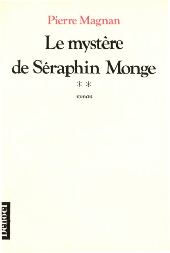 Le mystere de Seraphin Monge