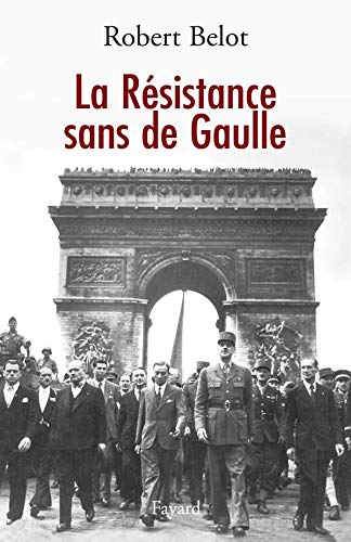 La Résistance sans de Gaulle