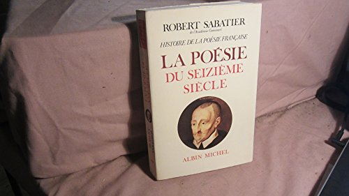 Histoire de la poésie française la poésie du seiziéme siécle