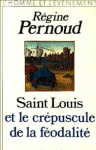 Saint-Louis et le crépuscule de la féodalité