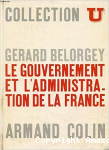 Le Gouvernement et l'administration de la France