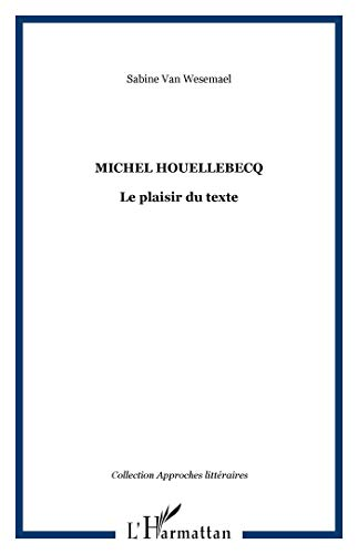 Michel Houellebecq, le plaisir du texte