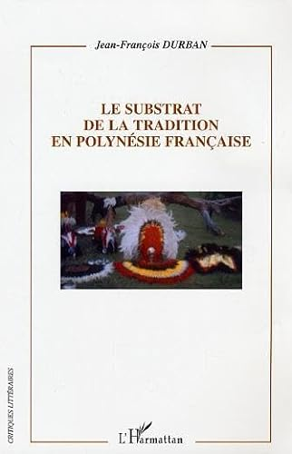 Le substrat de la tradition en Polynésie Francaise