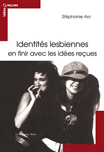 Identités lesbiennes en finir avec les idées reçues