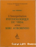 L'Interpretation psychologique du veda selon Shri Aurobindo