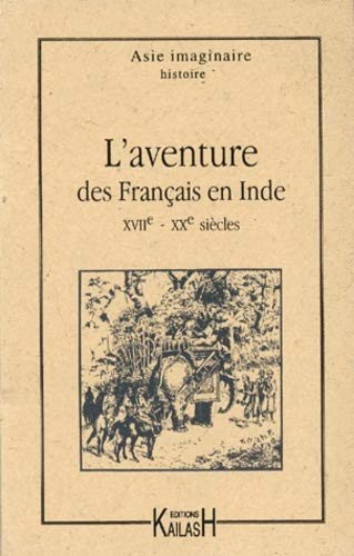 L'Aventure des Français en Inde, XVIIe-XXe siècle