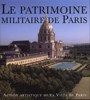 Le Patrimoine militaire de Paris
