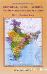 India Travel Guide ; Spiritual Tourism and ground Realities