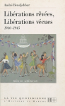 Libérations rêvées, libérations vécues - 1940-1945